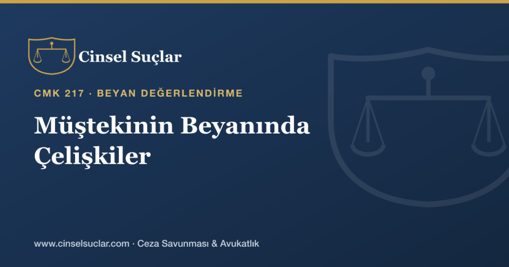 Müştekinin Beyanındaki Çelişkiler Nasıl Değerlendirilir?