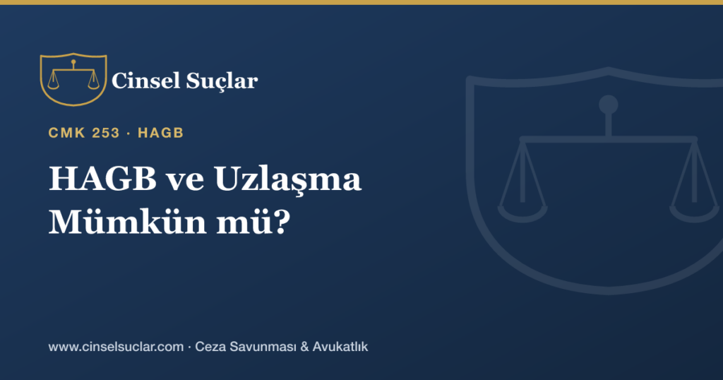 Sarkıntılık Suçunda HAGB ve Uzlaşma Mümkün mü?