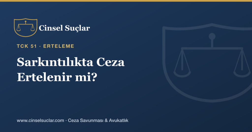 Sarkıntılıkta Ceza Ertelenir mi?