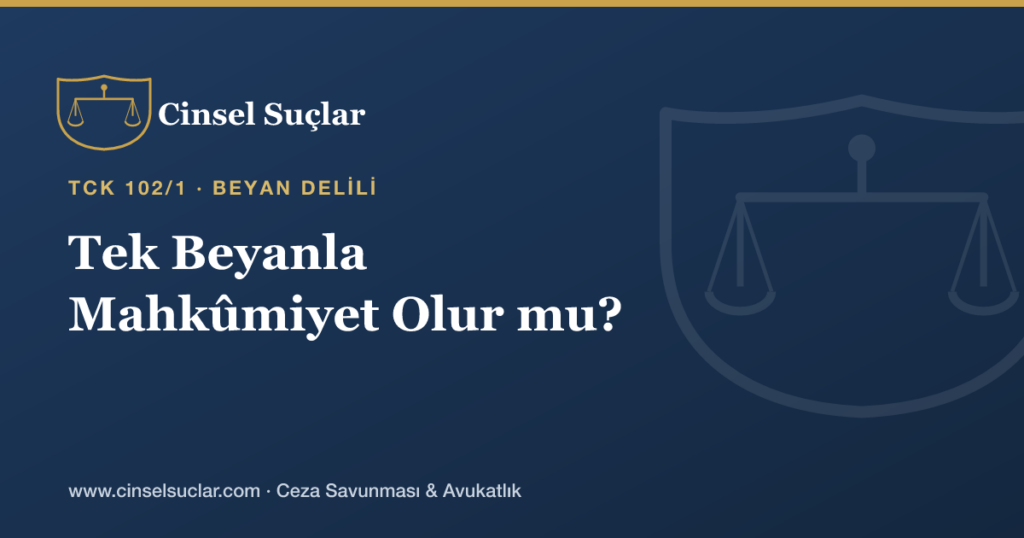 Sarkıntılıkta Tek Beyanla Mahkûmiyet Olur mu?