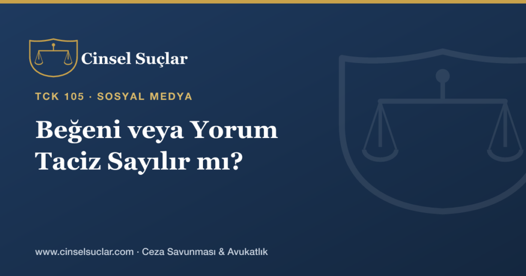 Sosyal Medyada Beğeni veya Yorum Cinsel Taciz Sayılır mı?
