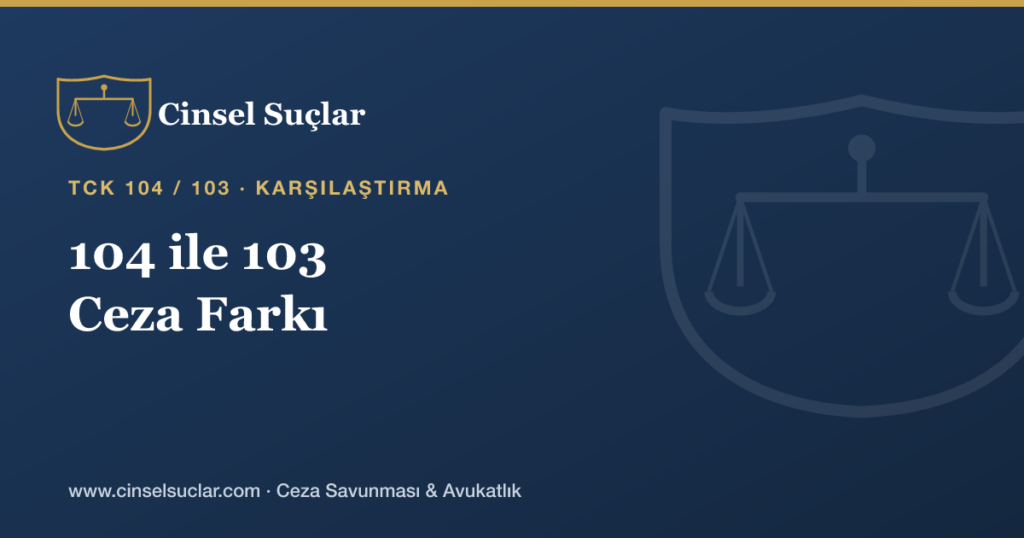 Reşit Olmayanla İlişki ile Çocuğun İstismarı Cezalarının Karşılaştırması