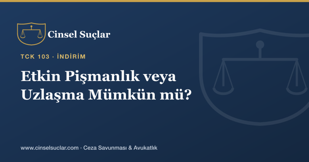 Çocuğun İstismarında Etkin Pişmanlık veya Uzlaşma Mümkün mü?