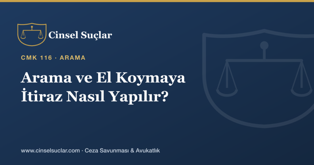 Müstehcenlikte Arama ve El Koyma Kararına İtiraz Nasıl Yapılır?