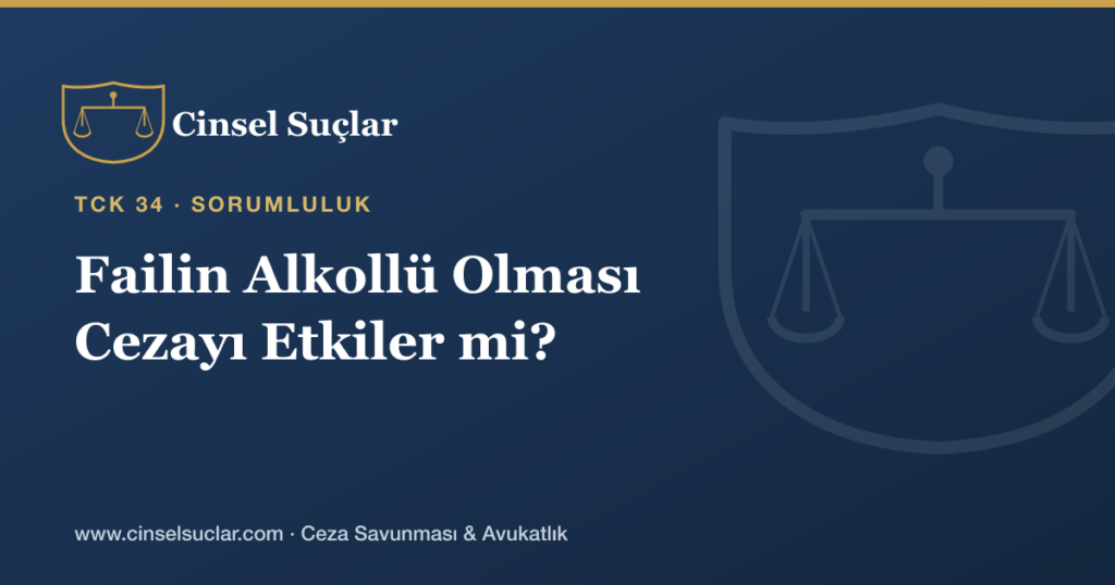 Sarkıntılıkta Failin Alkollü Olması Cezayı Etkiler mi?