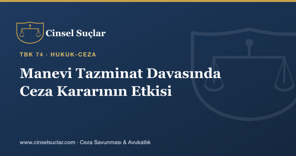 Manevi Tazminat Davasında Asılsız Cinsel Suç İddiasının Etkisi Nedir?
